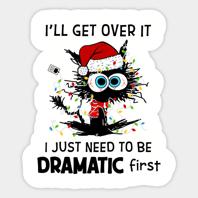 Cat Santa Hat I'll Get Over It Need To Be Dramatic First Sticker by Gearlds Leonia